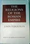 The Religions of the Roman Empire (Aspects of Greek and Roman Life)