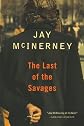 The Last of the Savages (Vintage Contemporaries)