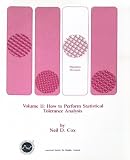 How to Perform Statistical Tolerance Analysis (ASQC Basic References in Quality Control: Statistical Techniques, Vol 11)