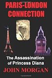 Paris-London Connection: The Assassination of Princess Diana