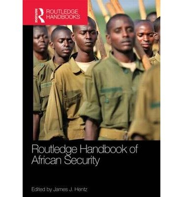 [ { ROUTLEDGE HANDBOOK OF AFRICAN SECURITY } ] by Hentz, James J (AUTHOR) Aug-08-2013 [ Hardcover ]