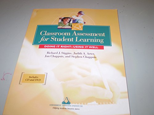 Classroom Assessment for Student Learning: Doing it Right - Using it Well