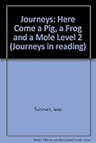 Here come a pig, a frog and a mole