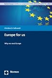 Produkt-Bild: Europe for us: Why we need Europe (Denkart Europa: Schriften Zur Europaischen Politik, Wirtschaft Und Kultur)