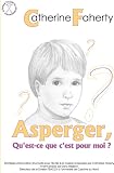 Asperger, quest-ce que cest pour moi ? (French Edition)