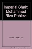 The imperial Shah : an informal biography