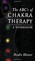 The ABC's of Chakra Therapy: A Workbook