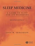 Sleep Medicine: A Guide to Sleep and its Disorders
