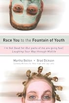 Race You to the Fountain of Youth: I'm Not Dead Yet (But parts of me are going fast)