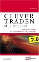Clever traden mit System 2.0: Erfolgreich an der B&ouml;rse mit Money Management und Risikokontrolle