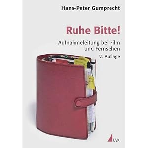 Ruhe Bitte!: Aufnahmeleitung bei Film und Fernsehen