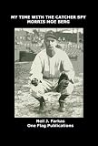 My Time with the Catcher spy, Morris Moe Berg