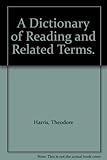 A Dictionary of reading : and related terms