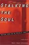 Stalking the Soul