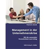Management in der Unternehmenskrise: Mit der passenden Pers�nlichkeit zum Erfolgvon "Patrick Zwick"