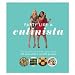 Party Like a Culinista: Fresh Recipes, Bold Flavors, and Good Friends