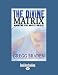 The Divine Matrix: Bridging Time, Space, Miracles, and Belief