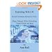 Exploring Web 2.0: Second Generation Interactive Tools - Blogs, Podcasts, Wikis, Networking, Virtual Words, And More