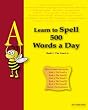Learn to Spell 500 Words a Day: the vowel a