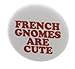 A&T Designs - French Gnomes Are Cute 1.25