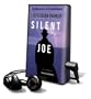 Silent Joe [With Earbuds] (Playaway Adult Fiction)