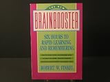 The New Brainbooster: Six Hours to Rapid Learning and Remembering