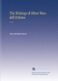 The Writings of Oliver Wendell Holmes: V. 10