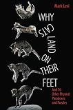 Why Cats Land on Their Feet: And 76 Other Physical Paradoxes and Puzzles