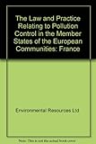 The law and practice relating to pollution control in France