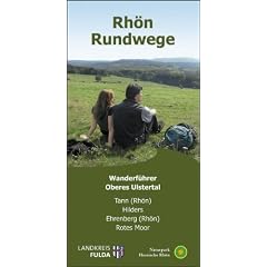 Rh�n Rundweg Wanderf�hrer Oberes Ulstertal: Die 50 Rundwandertouren im Oberen Ulstertal der Gemeinden Tann, Hilders, Ehrenberg + Rotes Moor ... L�nge, Aufstiegsh�henmeter, Fotos u. Karte