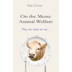 On The Menu: Animal Welfare: They are What We Eat...