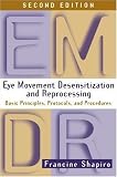 Eye Movement Desensitization and Reprocessing (EMDR): Basic Principles, Protocols, and Procedures, 2nd Edition