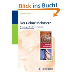 Der Geburtsschmerz: Bedeutung und nat�rliche Methoden der Schmerzlinderung