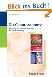 Der Geburtsschmerz: Bedeutung und nat�rliche Methoden der Schmerzlinderung