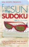 Will Shortz Presents Fun in the Sun Sudoku: 150 Fast, Easy Puzzles (Will Shortz Presents...)
