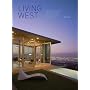 Living West: New Residential Architecture in Southern California