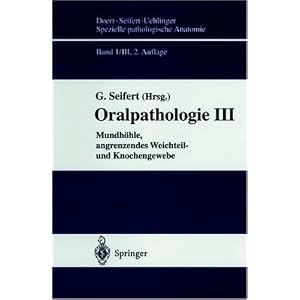Click here to buy Oralpathologie: Mundh�hle, angrenzendes Weichteil- und Knochengewebe (Spezielle... by Gerhard Seifert, A. Burkhardt, K. Morgenroth, and G. Seifert.