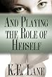 And Playing the Role of Herself