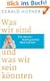 Was wir sind und was wir sein k�nnten: Ein neurobiologischer Mutmacher