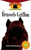 The Brussels Griffon: An Owner's Guideto aHappy Healthy Pet