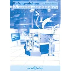 Erfolgreiches Messemarketing: Veranstaltungstrends - Ausstellerangebote - Messeservices