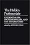 The Hidden Professoriate: Credentialism, Professionalism, and the Tenure Crisis (Contributions in Sociology)