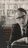 Mit dem anderen Auge - Erinnerungen 1922-1959. - Peter Wapnewski
