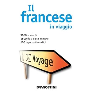 Il francese in viaggio: Dizionario multilingue (I dizionari del viaggiatore)