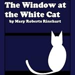 The Window at the White Cat | Mary Roberts Rinehart
