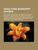 Hong Kong Mandopop singers: Jackie Chan, Twins, Faye Wong, Leslie Cheung, Anita Mui, Leon Lai, Sammi Cheng, Charlene Choi, Eason Chan