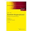 �rztliche Kooperationen: Rechtliche und steuerliche Beratung. Berufsrecht. Vertragsarztrecht. Praxishinweise und Beispiele.