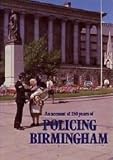 Policing Birmingham : an account of 150 years of police in Birmingham