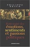 Petit trait� des �motions, sentiments et passions politiques