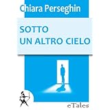 Sotto un altro cielodi Chiara Perseghin